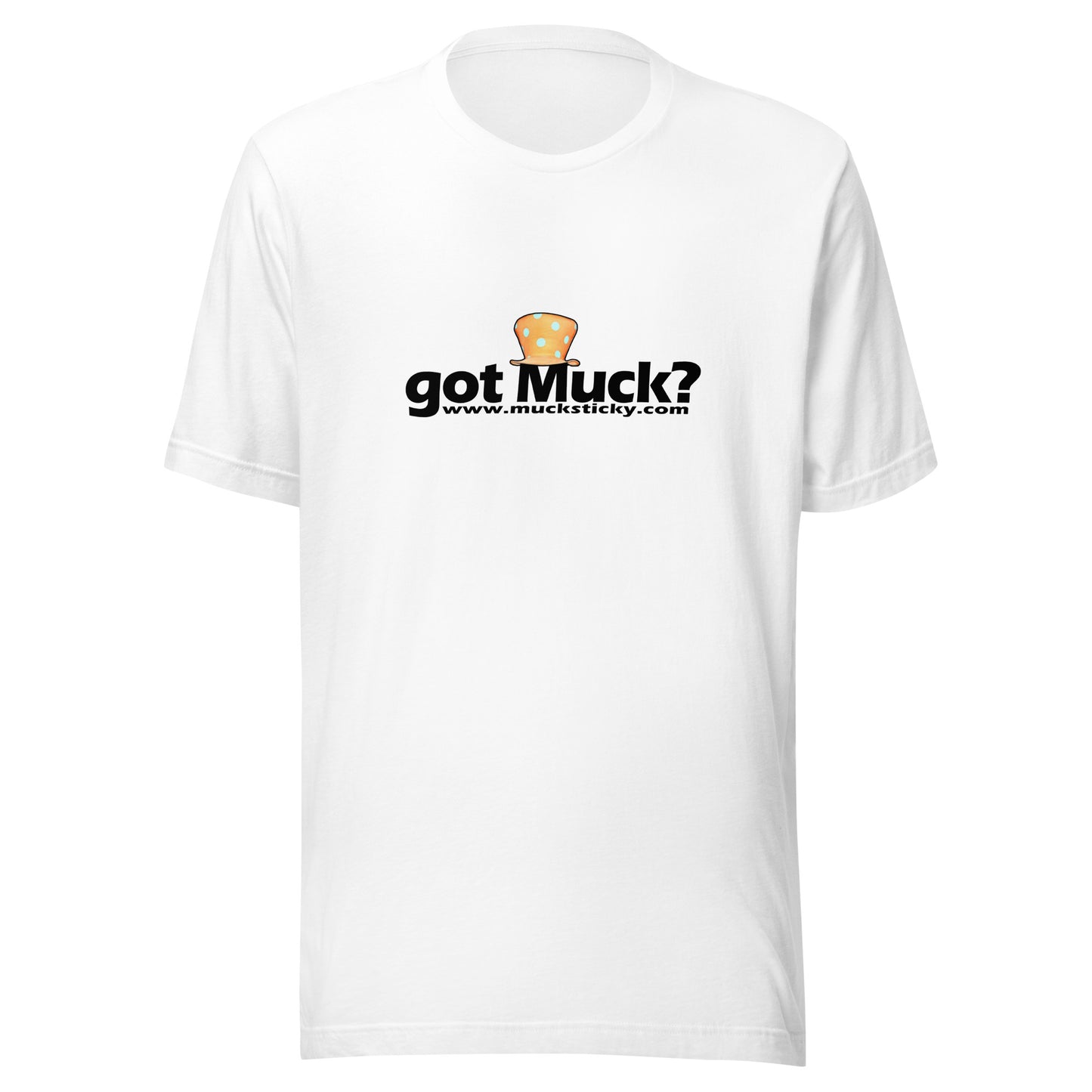 Got Muck? Unisex t-shirt